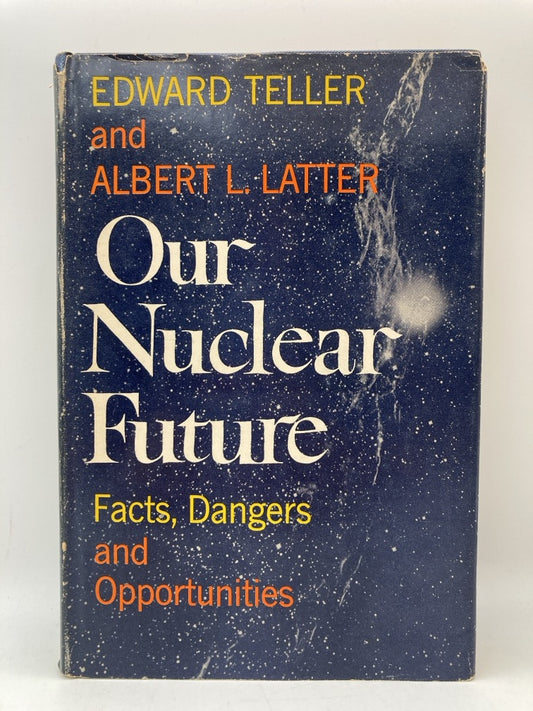 Our Nuclear Future: Facts, Dangers and Opportunities