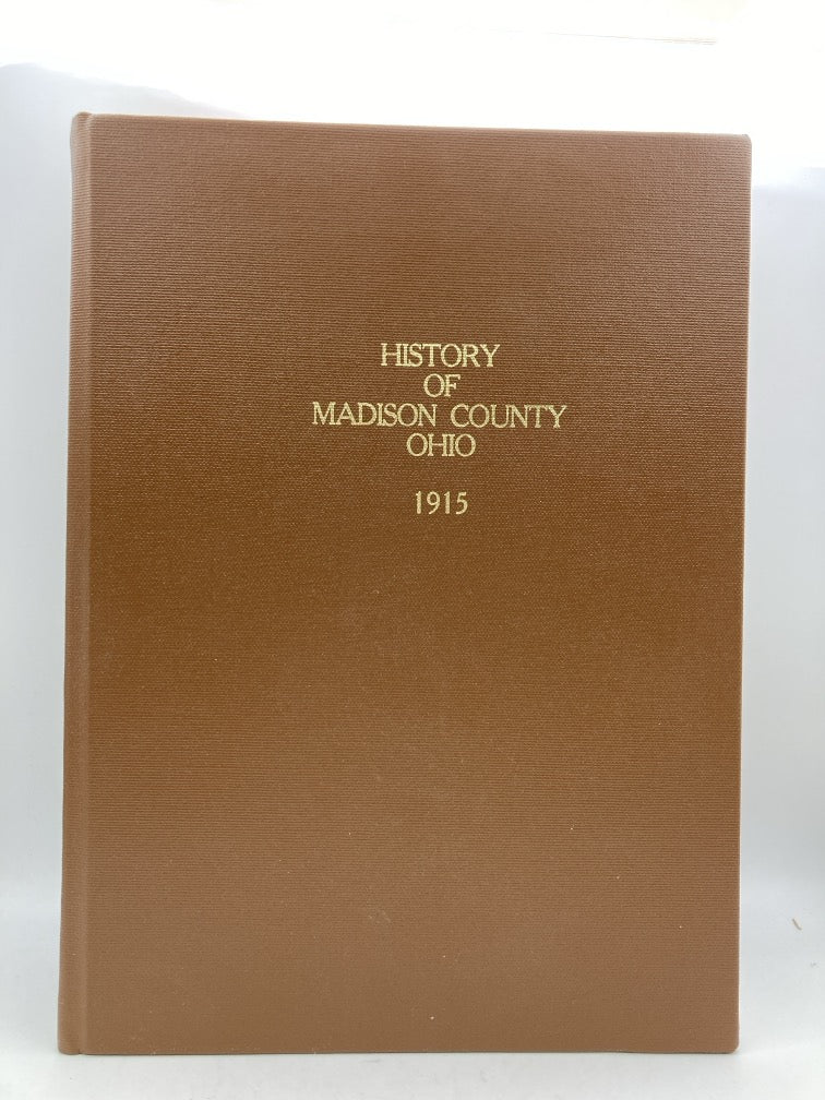 History of Madison County Ohio: Its People, Industries and Institutions (1994 Reprint)
