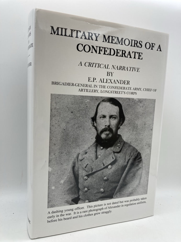Military Memoirs of a Confederate: A Critical Narrative by E.P. Alexander