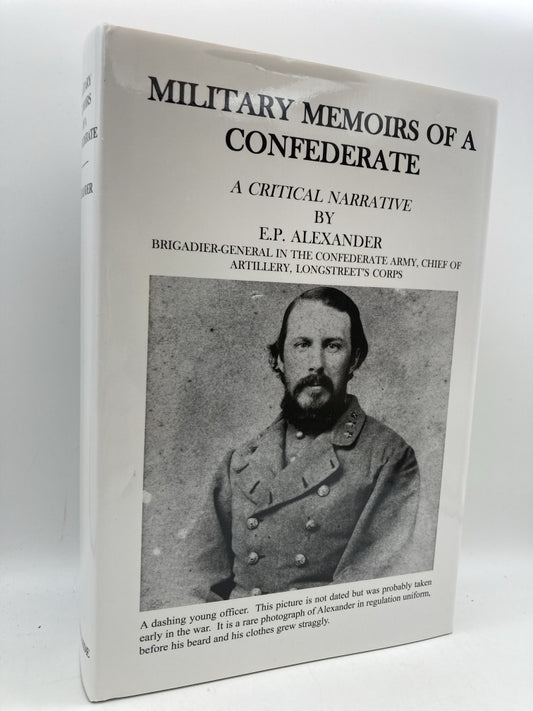 Military Memoirs of a Confederate: A Critical Narrative by E.P. Alexander