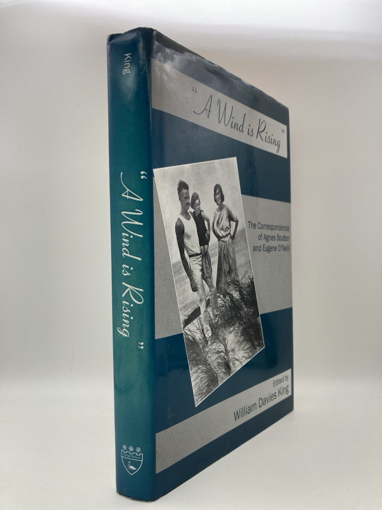 A Wind is Rising: The Correspondence of Agnes Boulton and Eugene O'Neill