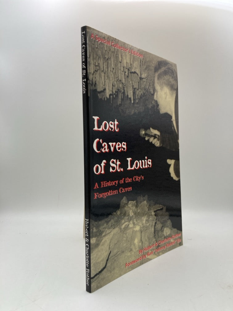 Lost Caves of St. Louis: A History of the City's Forgotten Caves