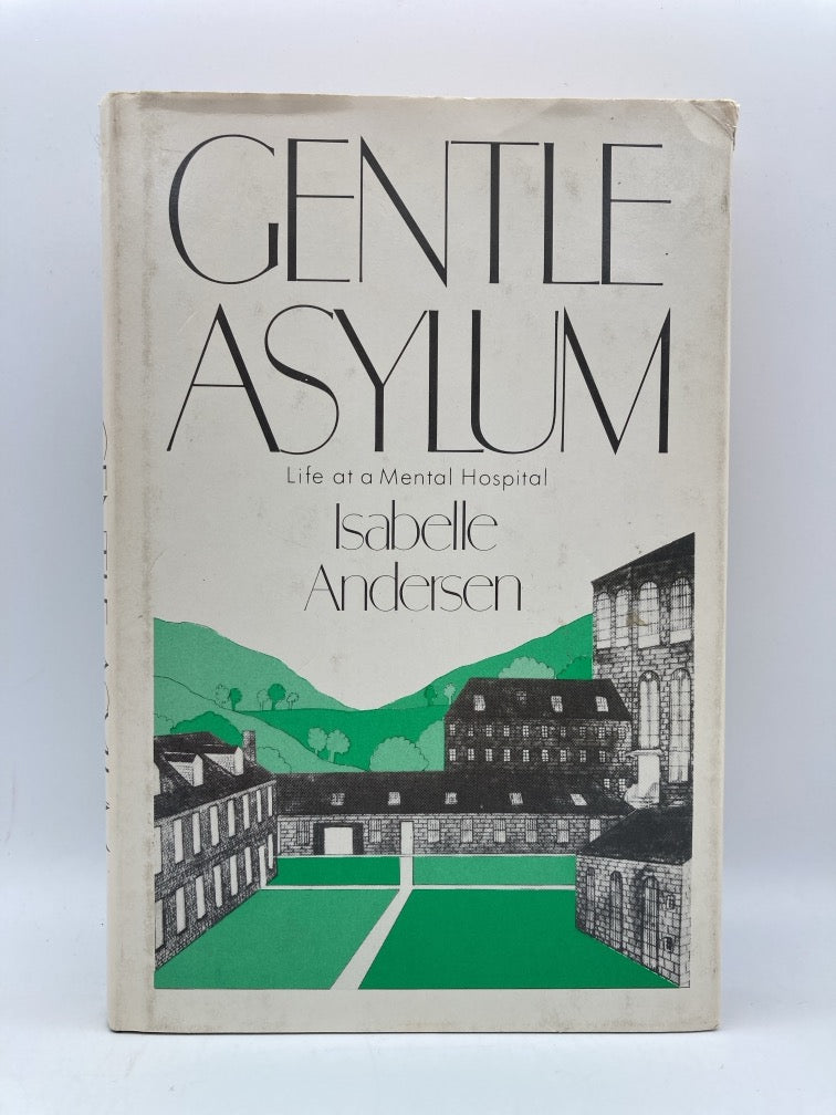 Gentle Asylum: Life at a Mental Hospital