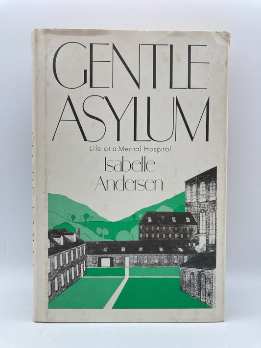 Gentle Asylum: Life at a Mental Hospital