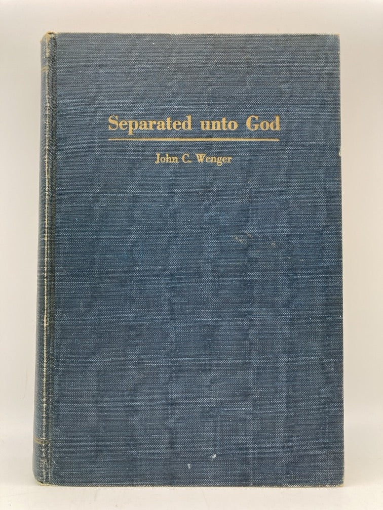 Separated Unto God: A Plea for Christian Simplicity of Life and for a Criptural Nonconformity to the World