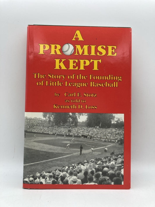 A Promise Kept: The Story of the Founding of Little League Baseboall