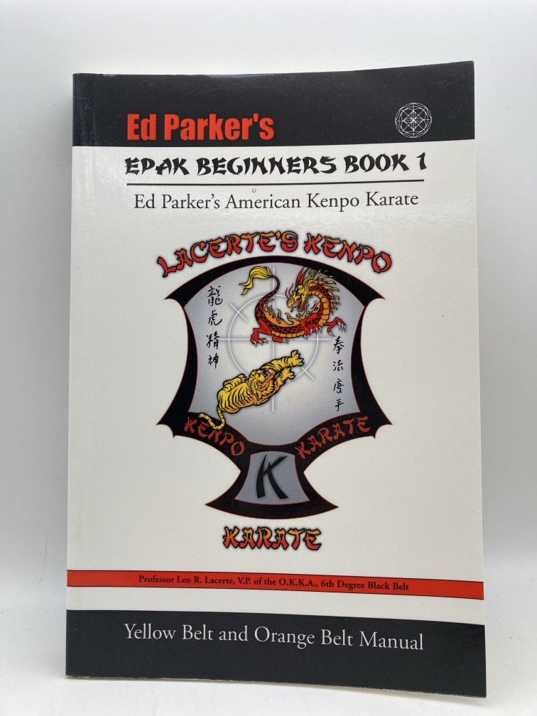 Ed Parker's Epak Beginners Book 1: Yellow Belt and Orange Belt Manual