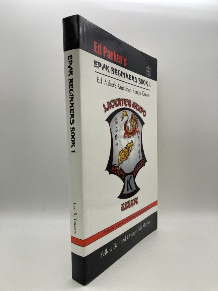 Ed Parker's Epak Beginners Book 1: Yellow Belt and Orange Belt Manual