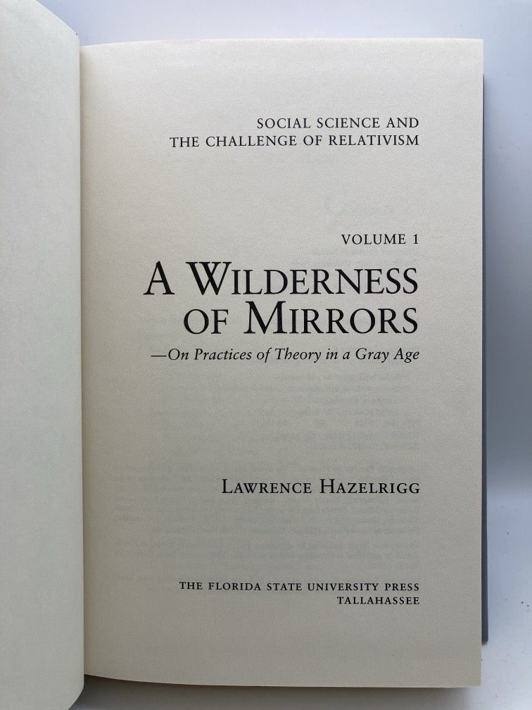 A Wilderness of Mirrors: On Practices of Theory in a Gray Age (Volume 1)