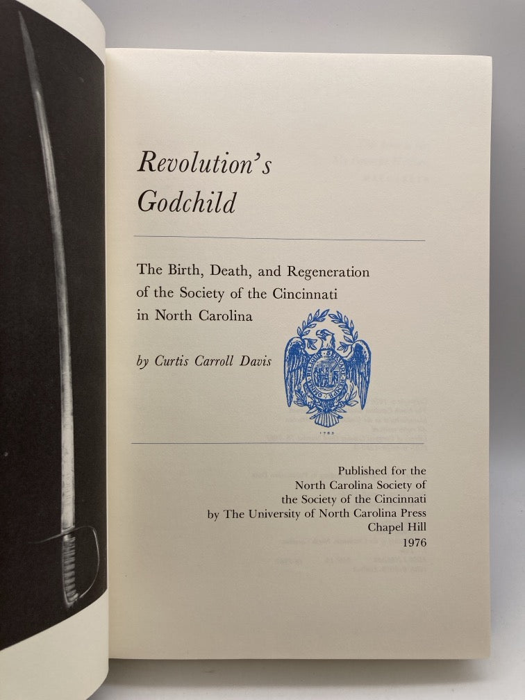 Revolution's Godchild: The Birth, Death, and Regeneration of the Society of the Cincinnati in North Carolina