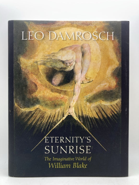 Eternity's Sunrise: The Imaginative World of William Blake