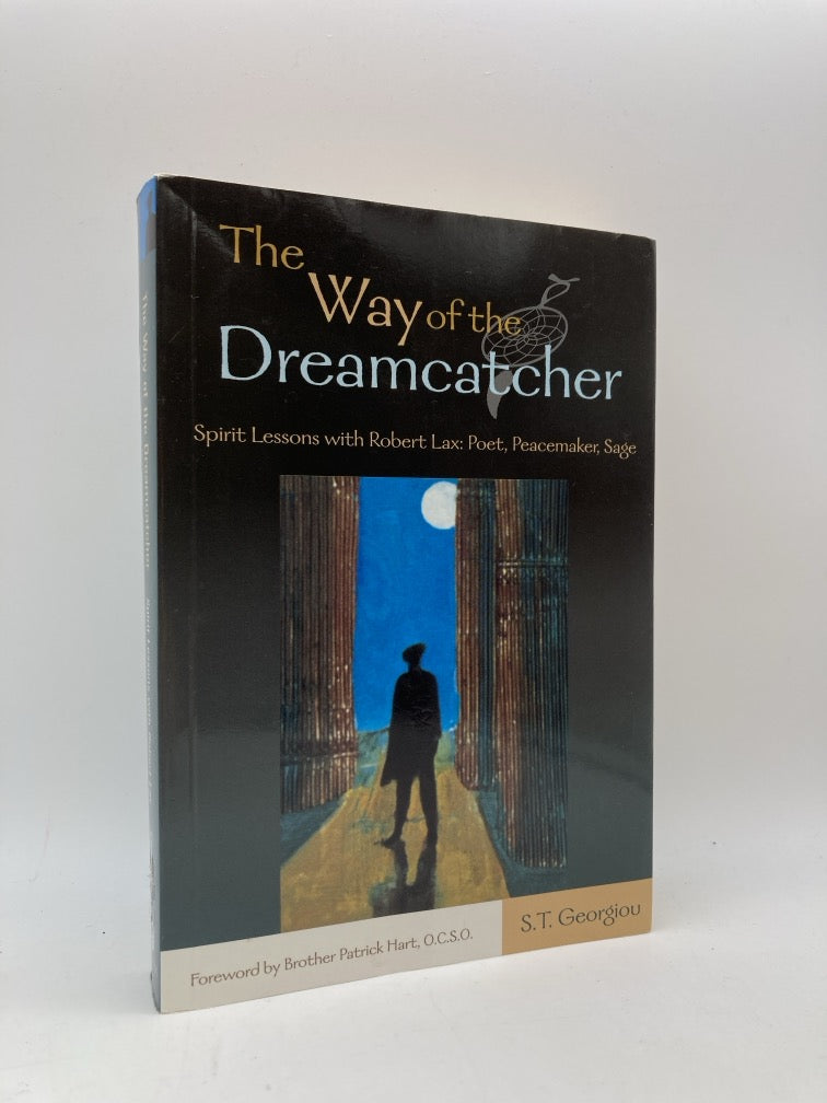 The Way of the Dreamcatcher: Spirit Lessons with Robert Lax: Poet, Peacemaker, Sage