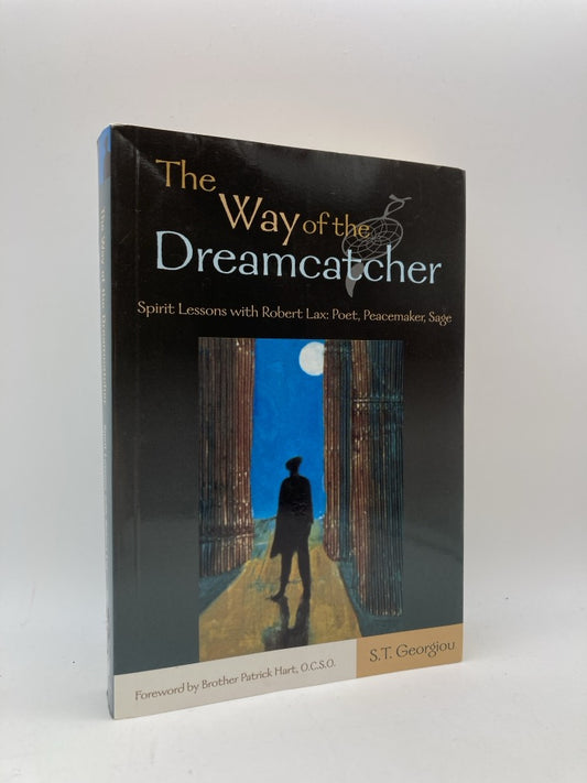 The Way of the Dreamcatcher: Spirit Lessons with Robert Lax: Poet, Peacemaker, Sage