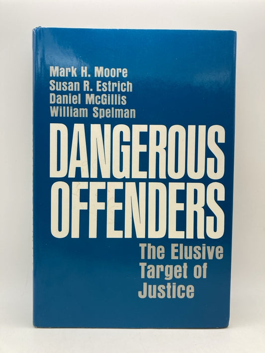 Dangerous Offenders: The Elusive Target of Justice