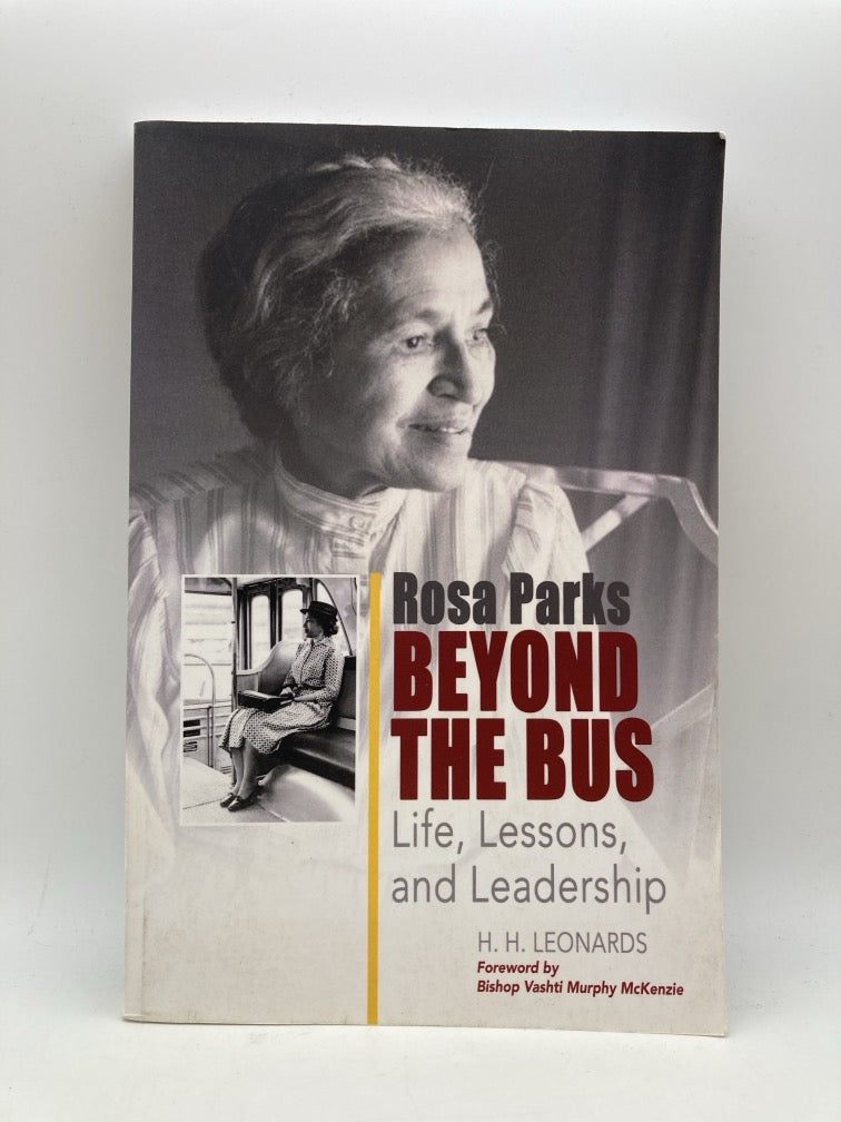Rosa Parks Beyond the Bus: Life, Lessons and Leadership