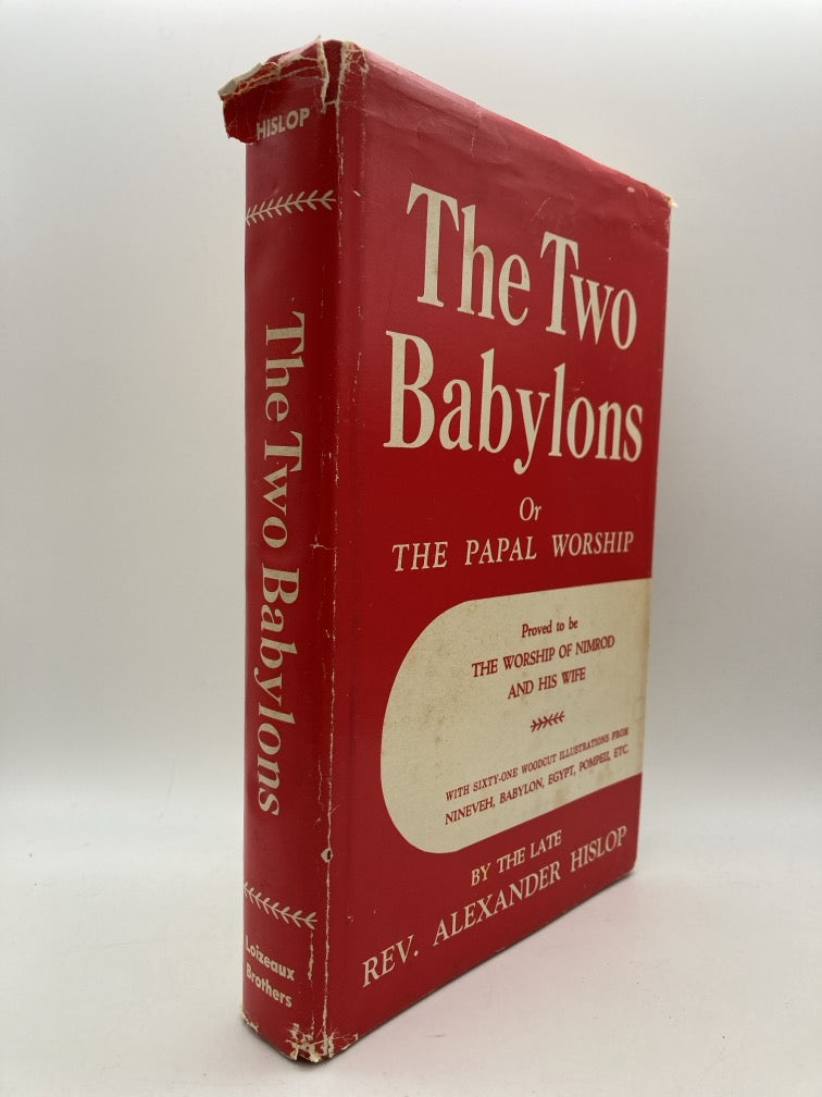 The Two Babylons: Or The Papal Worship