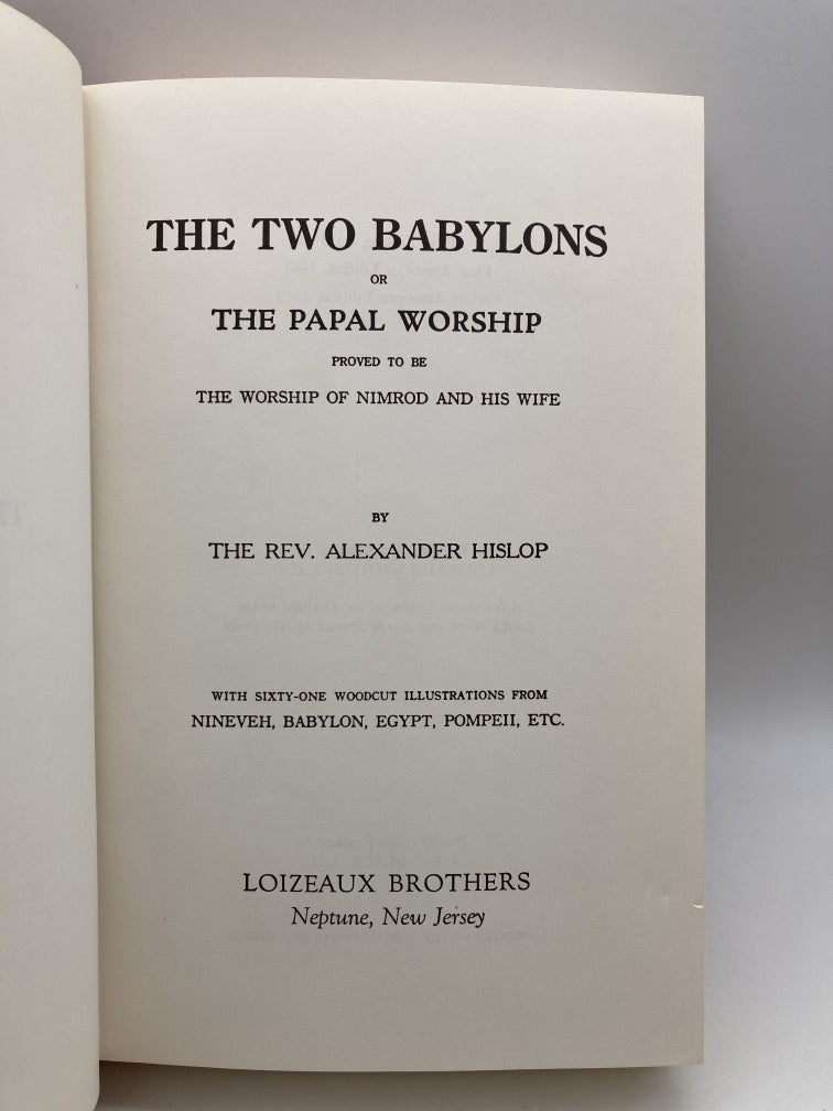The Two Babylons: Or The Papal Worship
