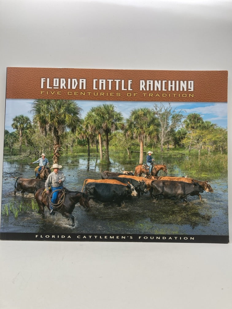 Florida Cattle Ranching: Five Centuries of Tradition