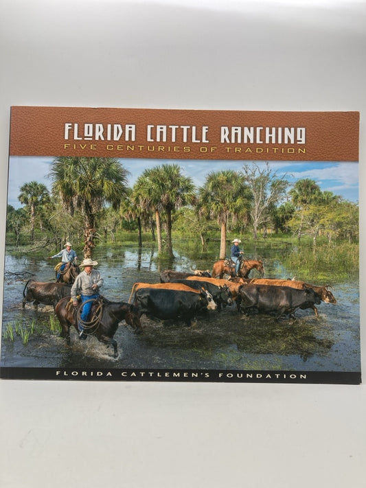 Florida Cattle Ranching: Five Centuries of Tradition