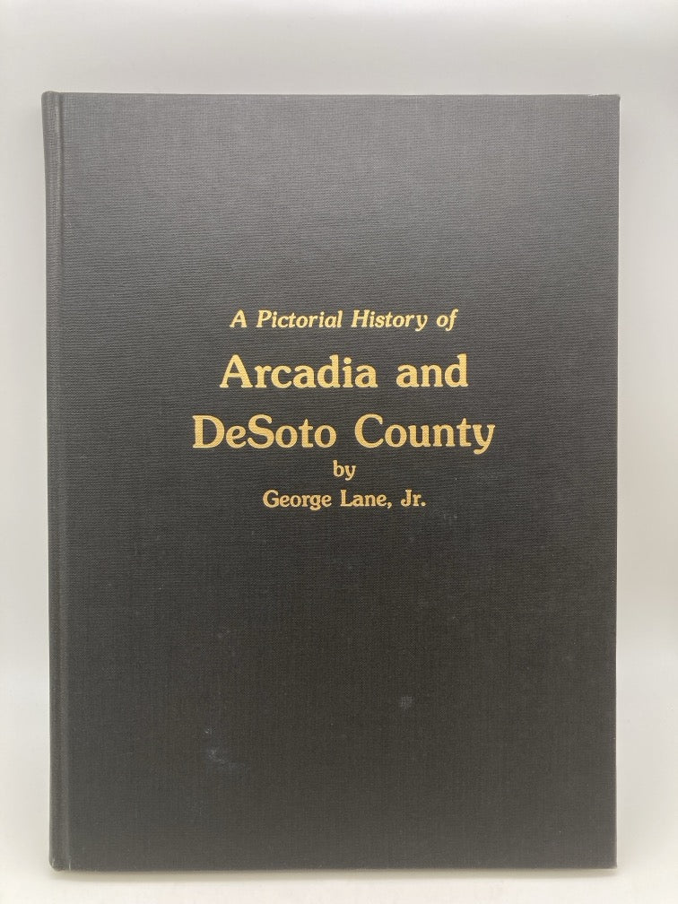 A Pictorial History of Arcadia and DeSoto County