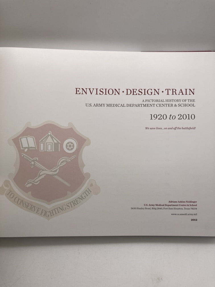 Envision. Design. Train. A Pictorial History of the U.S. Army Medical Department Center and School