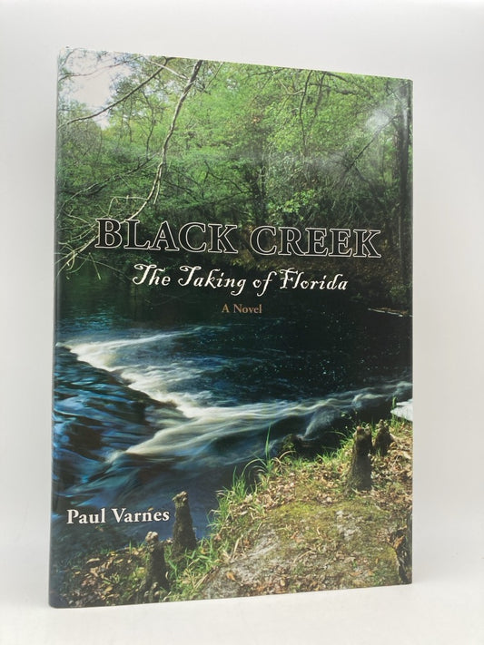 Black Creek: The Taking of Florida (A Novel)