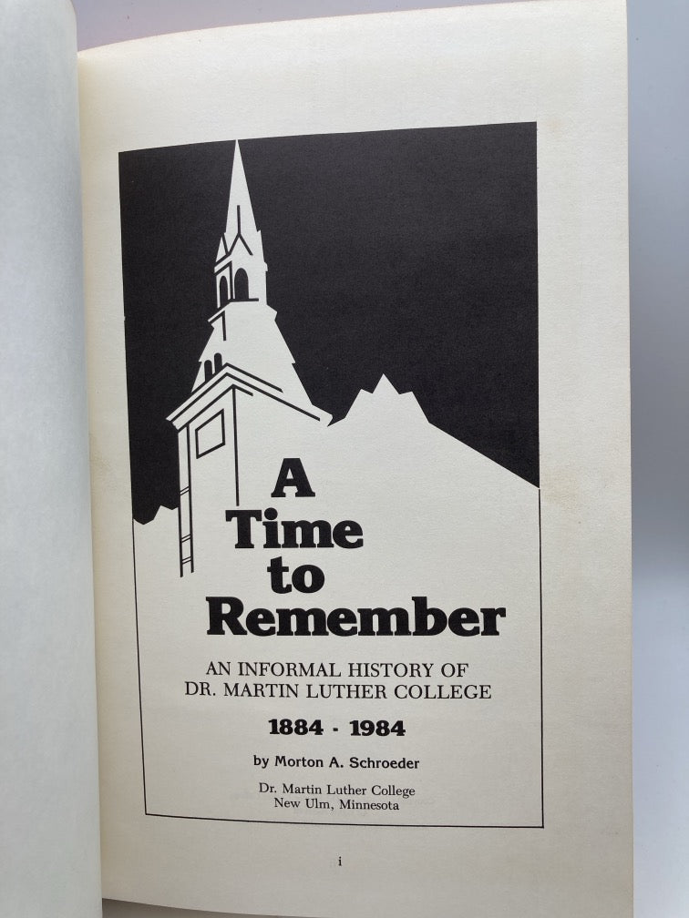 A Time to Remember: An Informal History of Dr. Martin Luther College
