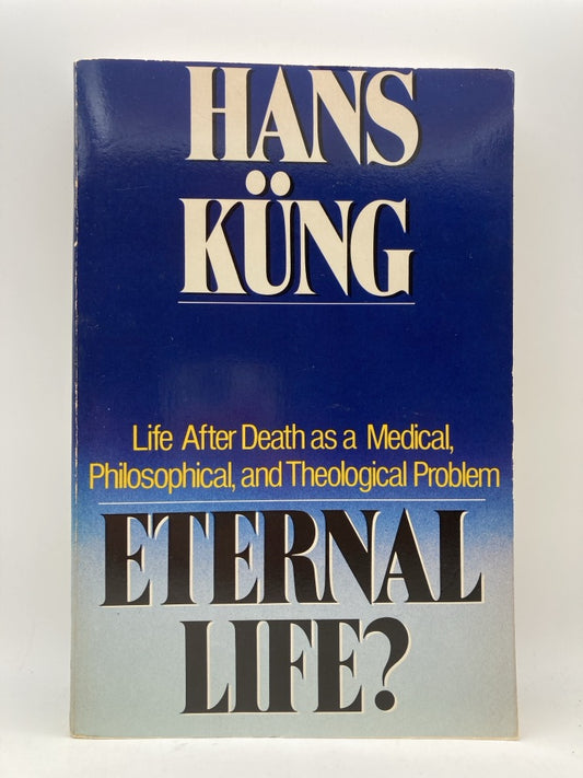 Eternal Life? Life After Death as a Medical, Philosophical and Theological Problem