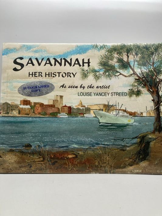 Savannah: Her History as Seen by the Artist Louise Yancey Streed (signed)