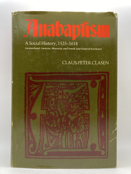 Anabaptism: A Social History, 1525-1618