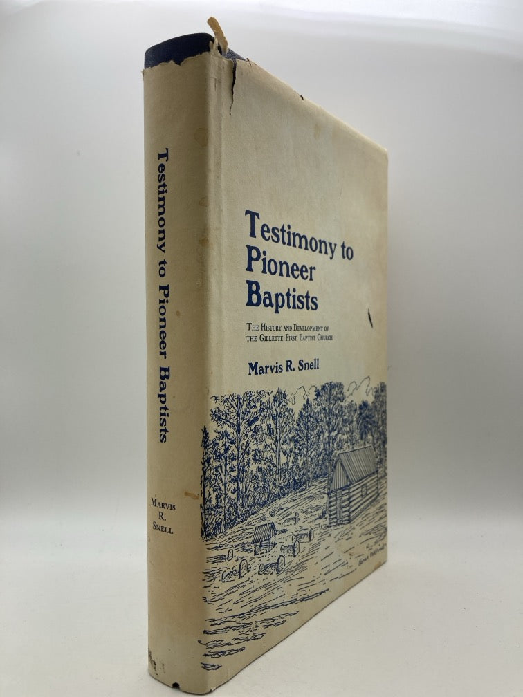 Testimony to Pioneer Baptists: The History and Development of the Gillette First Baptist Church
