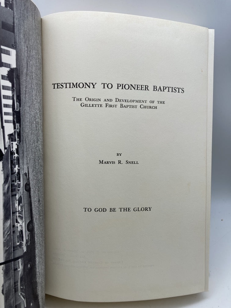 Testimony to Pioneer Baptists: The History and Development of the Gillette First Baptist Church