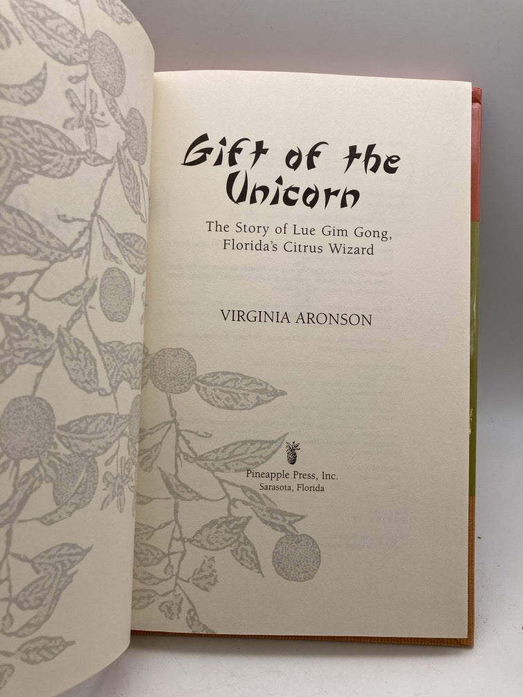 Gift of the Unicorn: The Story of Lue Gim Gong, Florida's Citrus Wizard