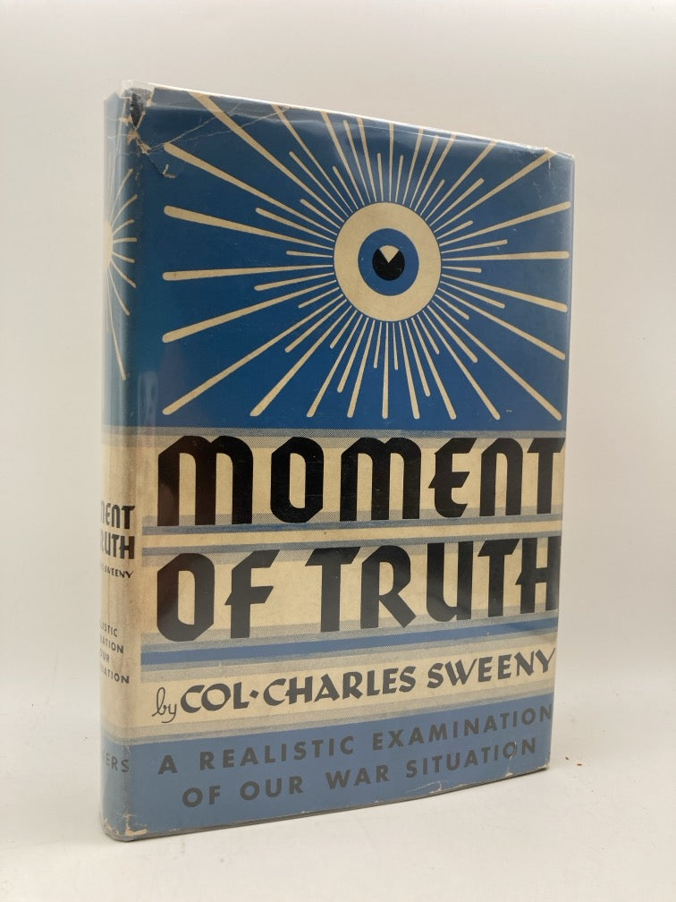 Moment of Truth: A Realistic Examination of Our War Situation