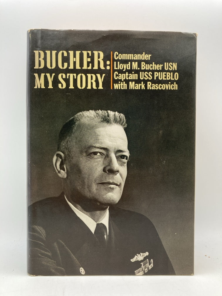 Bucher: My Story (Commander Lloyd M. Bucher USN, Captain USS Pueblo)