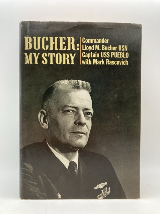 Bucher: My Story (Commander Lloyd M. Bucher USN, Captain USS Pueblo)