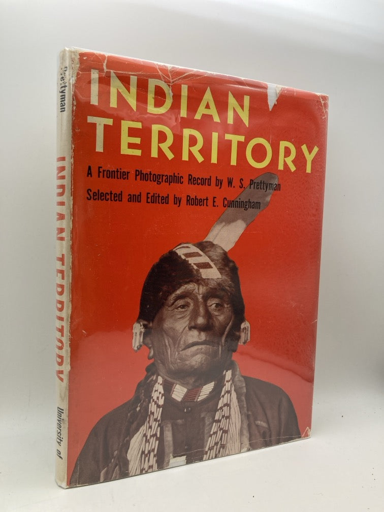 Indian Territory: A Frontier Photographic Record by W.S. Prettyman