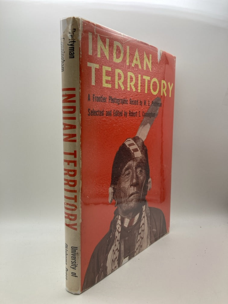Indian Territory: A Frontier Photographic Record by W.S. Prettyman