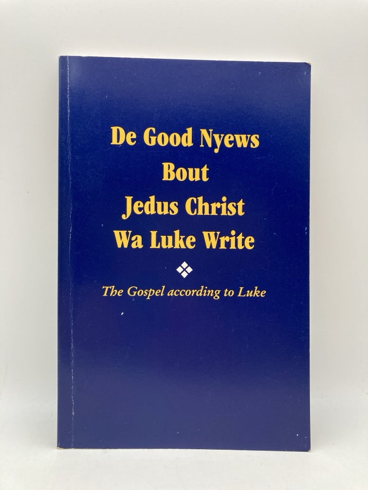 De Good Nyews Bout Jedus Christ Wa Luke Write (in Gullah)