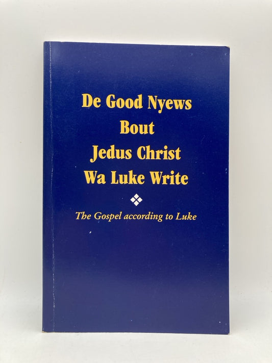 De Good Nyews Bout Jedus Christ Wa Luke Write (in Gullah)