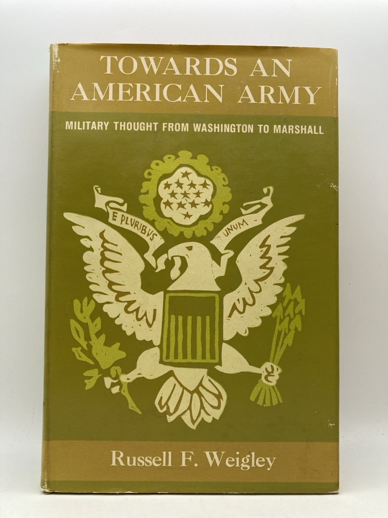 Towards an American Army: Military Thought from Washington to Marshall