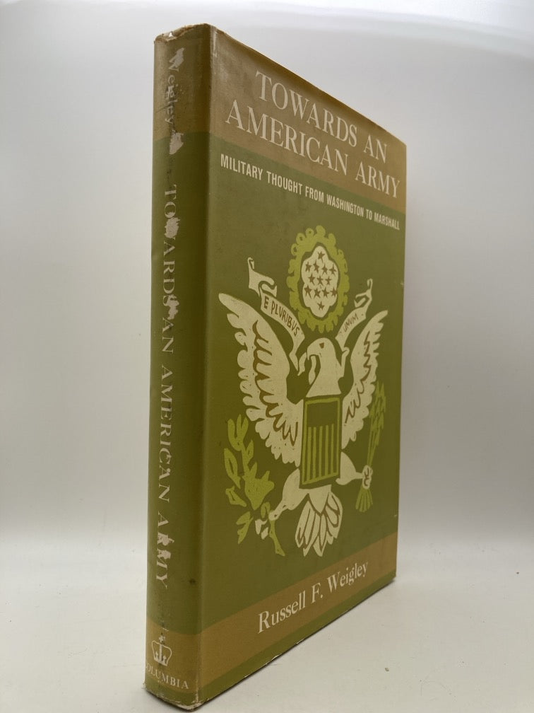 Towards an American Army: Military Thought from Washington to Marshall