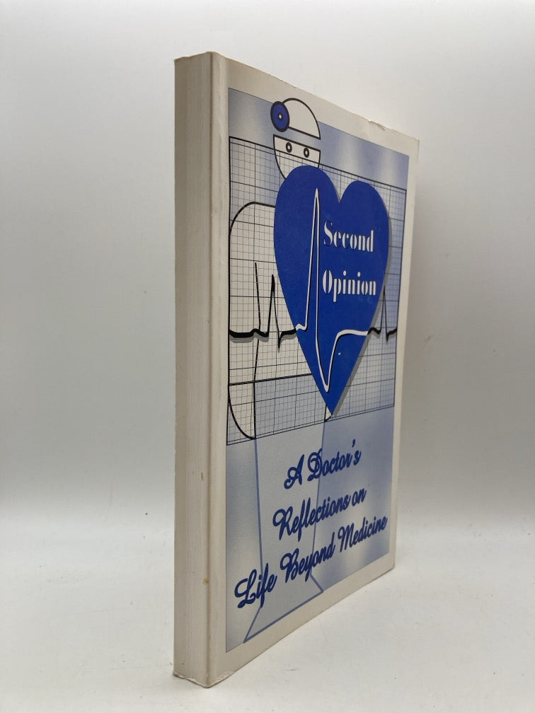 Second Opinion: A Doctor's Reflections on Life and Medicine (signed)