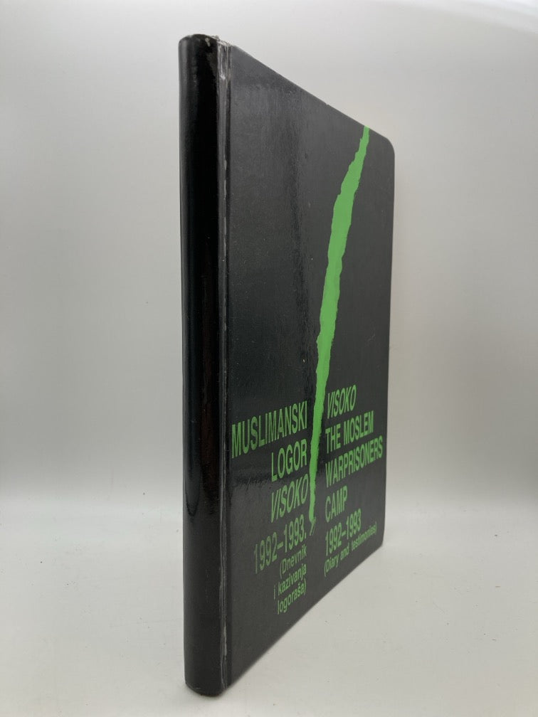 Visoko: The Moslem War Prisoners Camp 1992-1993 (Diary and Testimonies)