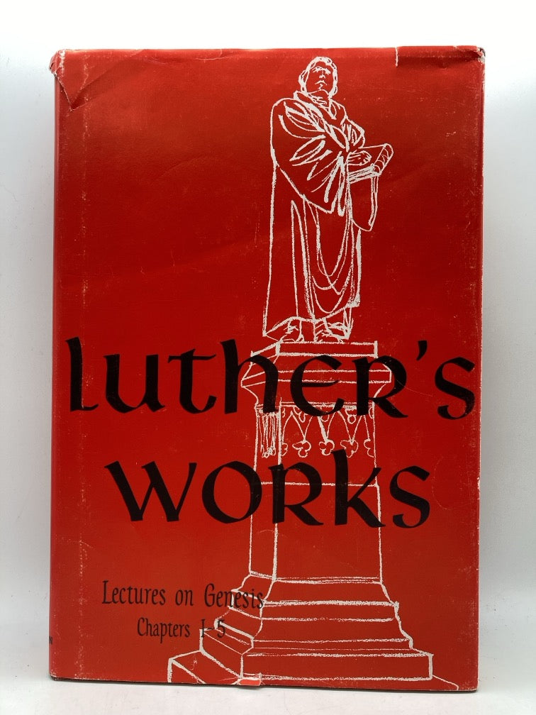 Luther's Works: Lectures on Genesie Chapters 1-5