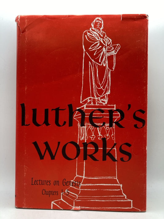 Luther's Works: Lectures on Genesie Chapters 1-5