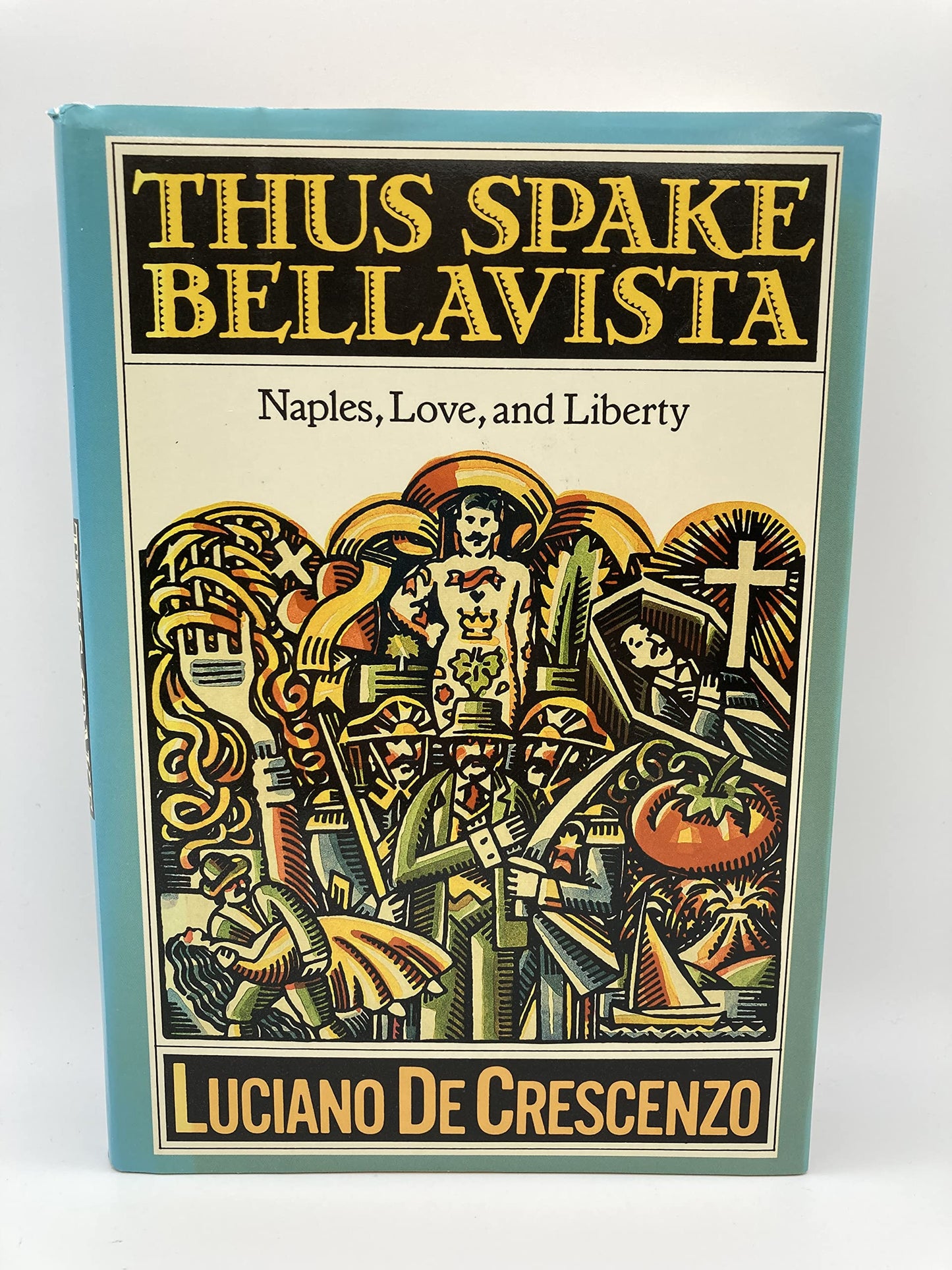 Thus Spake Bellavista: Naples, Love and Liberty