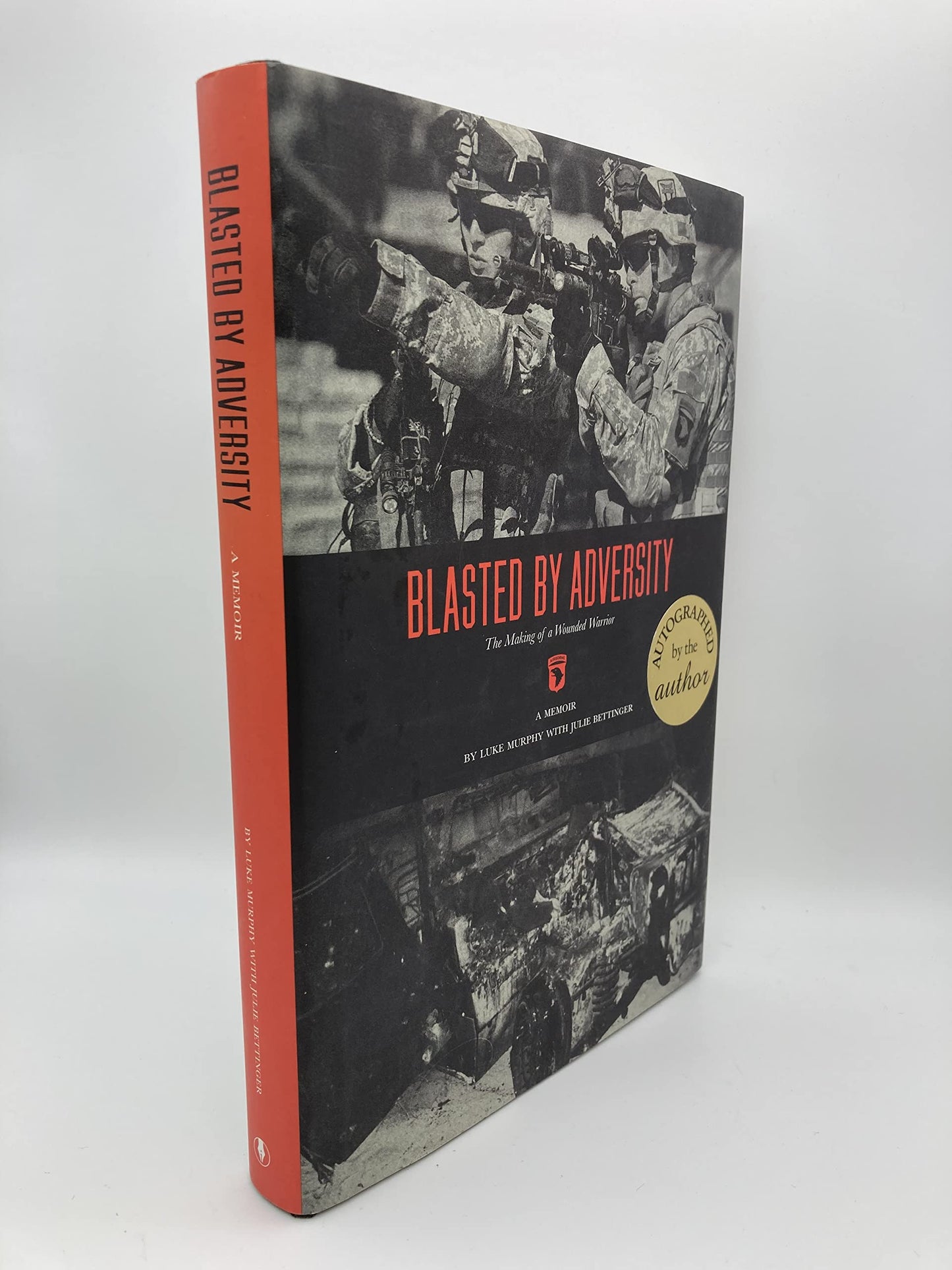 Blasted By Adversity: The Making of a Wounded Warrior