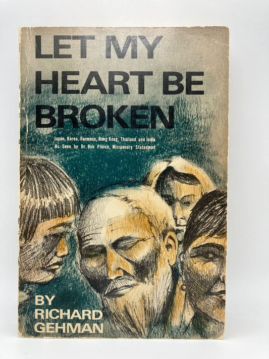 Let My Heart Be Broken With the Things That Break the Heart of God