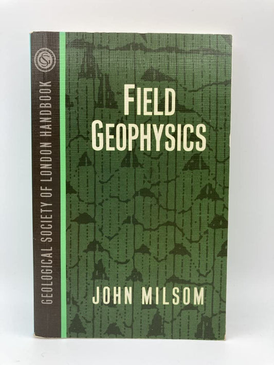 Field Geophysics (Geological Society of London Handbook Series)